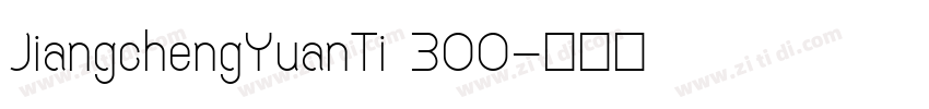 JiangchengYuanTi 300字体转换